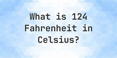 124 F to C (124 Fahrenheit to Celsius)