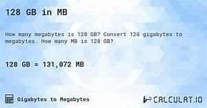 128 Gb to Mb (Convert 128 Gigabytes to Megabytes)