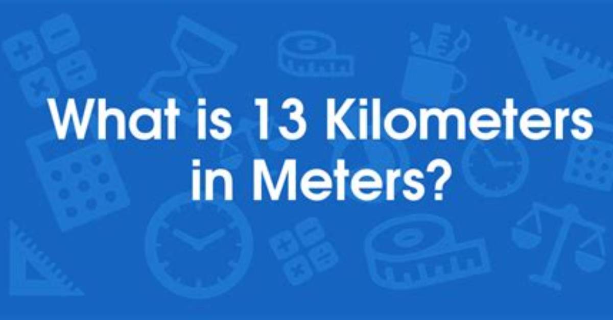 13 Km to Cm (Convert 13 Kilometers to Centimeters)