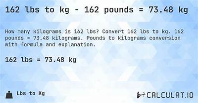 162 Lbs to Kg (162 Pounds to Kilograms)