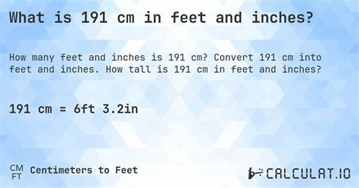 191 Cm to Feet and Inches