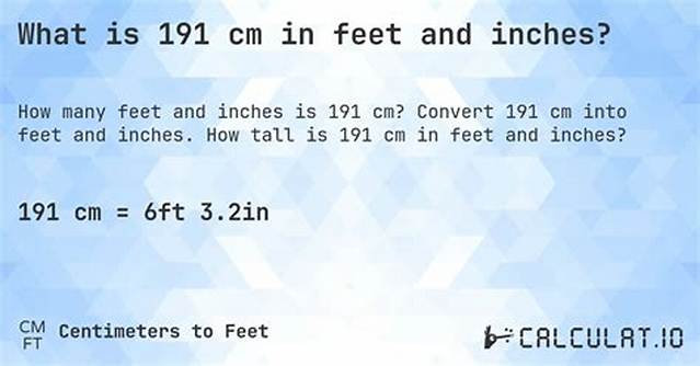 191 Cm to Feet and Inches