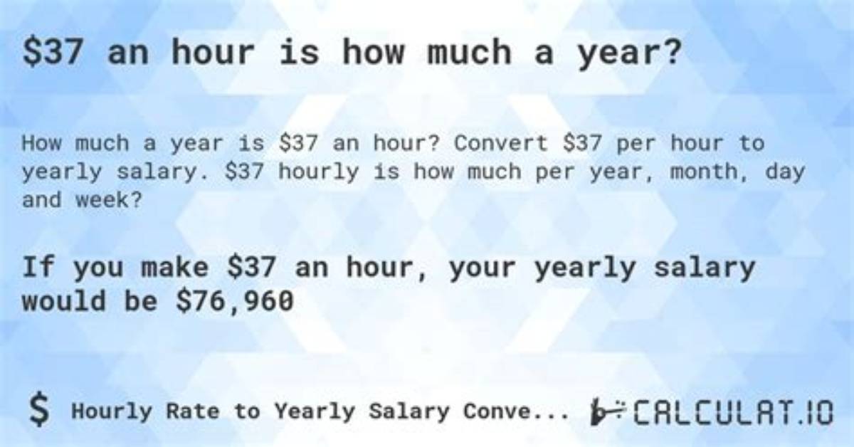 $37 an Hour Is How Much a Year?