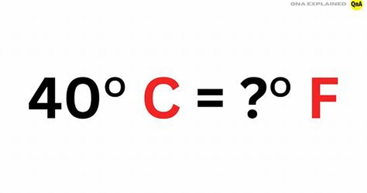 40 C to F (40 Celsius to Fahrenheit)