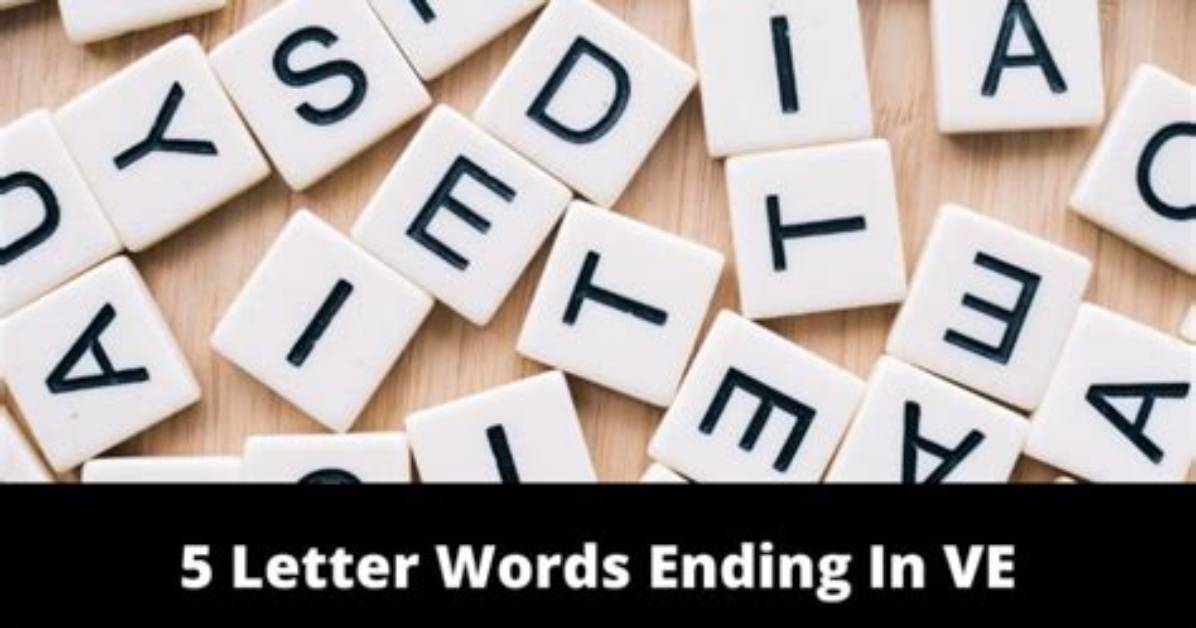 5 Letter Words Ending with Ve All Words List
