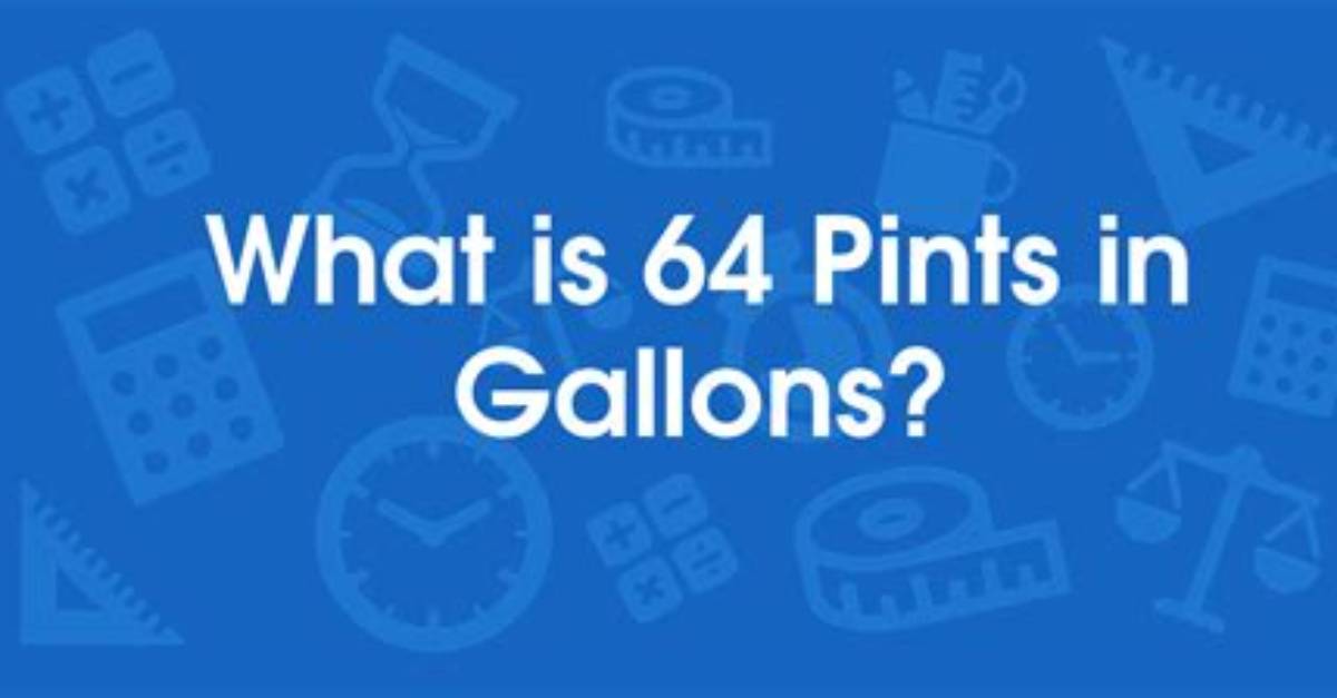 64 Pints to Gallons (64 Pt to Gal)
