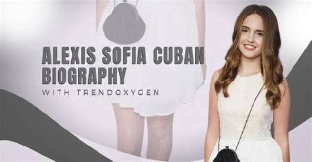 Alexis Cuban Height, Weight, Net Worth, Age, Birthday, Wikipedia, Who, Nationality, Biography