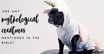 Are Any Mythological Creatures Mentioned in the Bible?