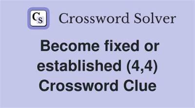 Become Established (3,2) Crossword Clue Puzzle Answer with 5 Letters