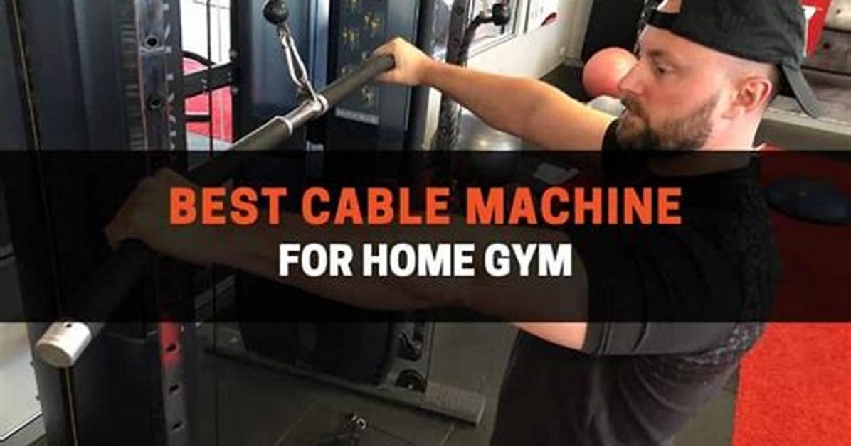 Best Cable Machine for Home Gyms (2024)
