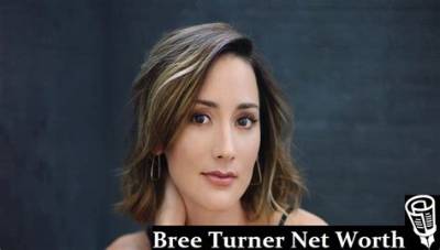 Bree Turner Net Worth