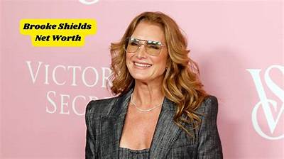 Brooke Shields Net Worth
