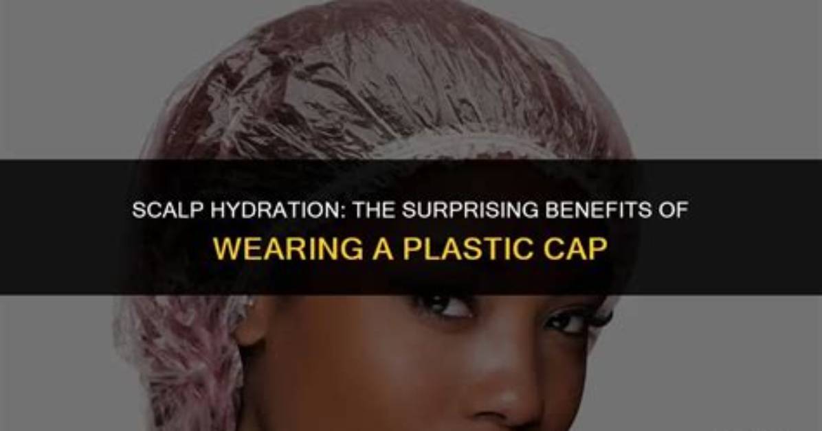 Can Wearing a Plastic Cap Overnight Help Moisturize Hair?