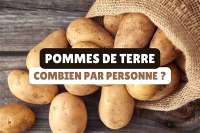 Combien De Pomme De Terre Par Personne Pour Des Frites?