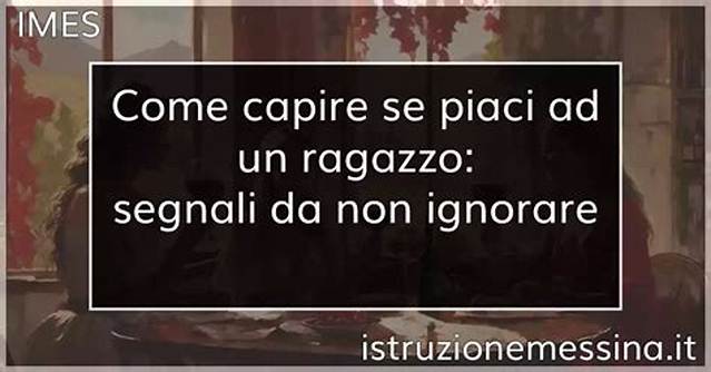 Come Capire Se Piaci Ad Un Ragazzo E Quanto È Attratto Da Te