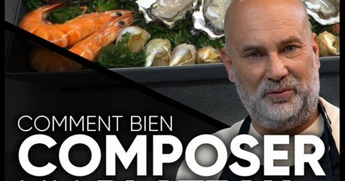 Comment Composer Un Plateau De Fruits De Mer?