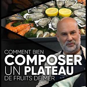 Comment Composer Un Plateau De Fruits De Mer?