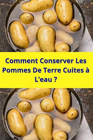 Comment Conserver Pomme De Terre Cuite?