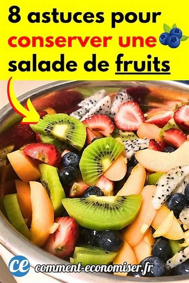 Comment Conserver Une Salade De Fruits?