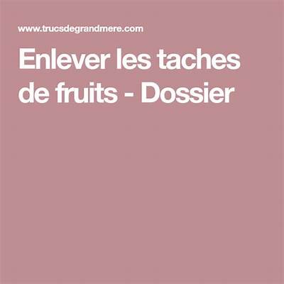 Comment Enlever Des Taches De Fruits Sur Du Coton?