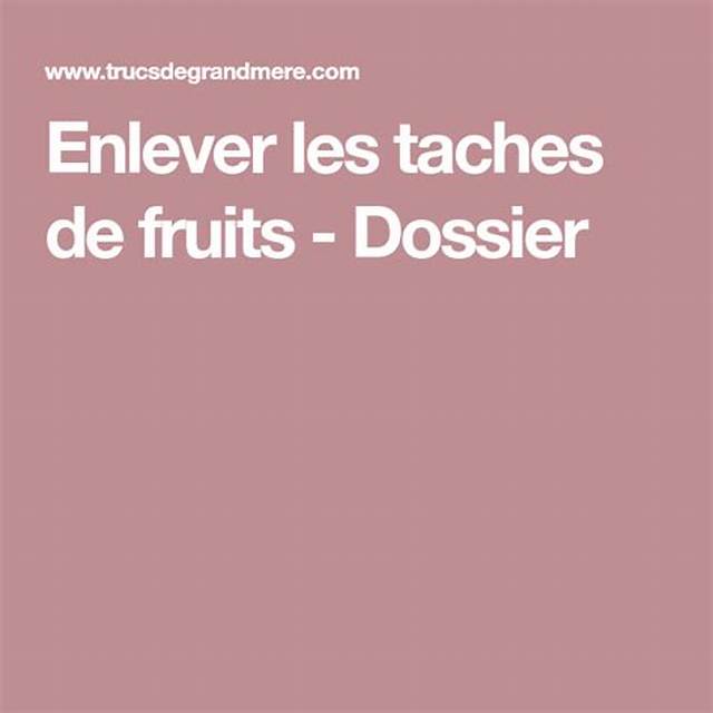 Comment Enlever Des Taches De Fruits Sur Du Coton?