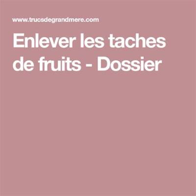 Comment Enlever Les Taches De Fruits Sur Un Vetement?