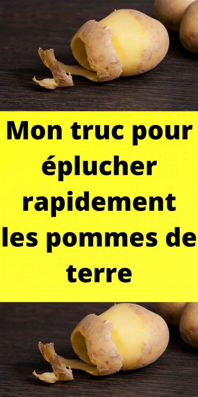 Comment Eplucher Une Pomme De Terre Rapidement?