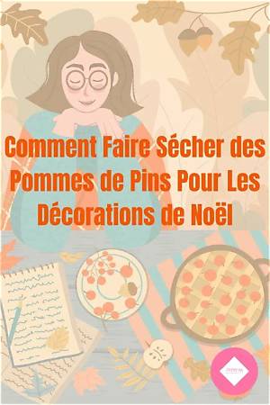 Comment Faire Secher Pomme De Pin?