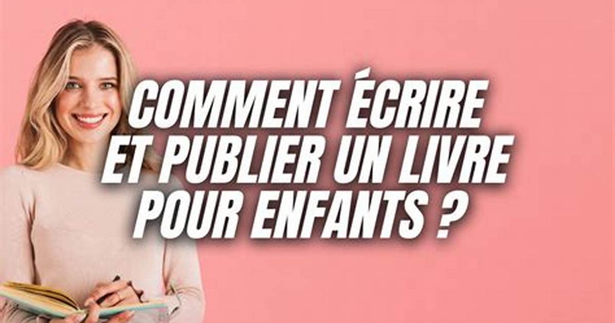 Comment Publier Un Livre Pour Enfants?