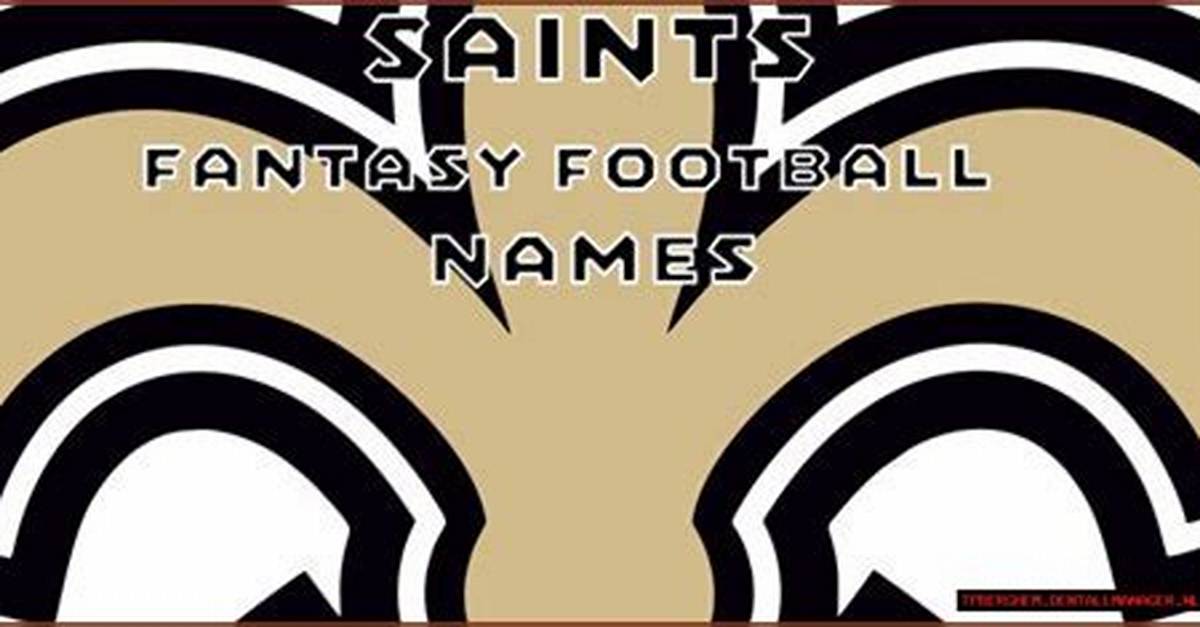 Creative New Orleans Saints Fantasy Football Names to Elevate Your Team