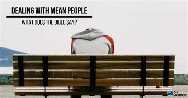 Dealing with Mean People-What Does the Bible Say?