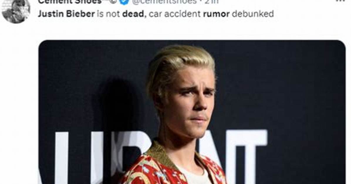 Did Justin Beber Die? Discover the Truth Behind the Rumors