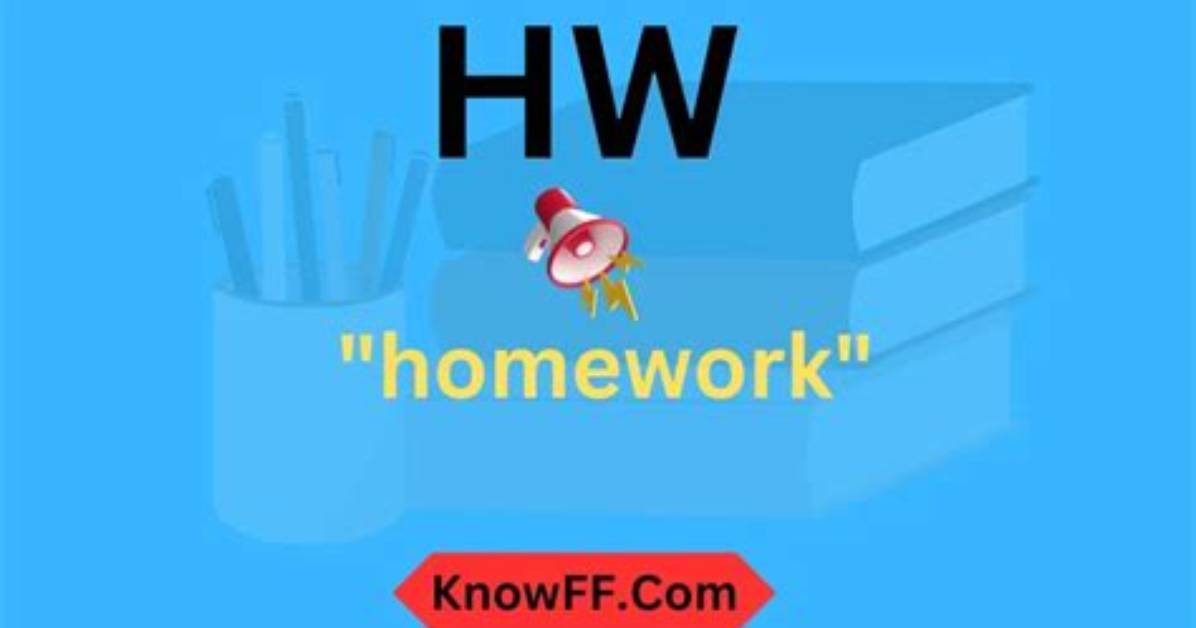 Does Hw Mean Home Work?