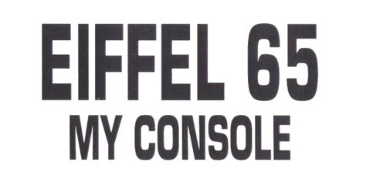 Eiffel 65’S My Console Lyrics