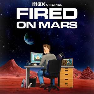 Fired on Mars: Season 1, Episode 1