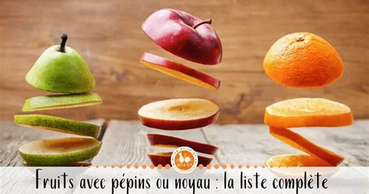 Fruits a Pepin Ou Noyau?