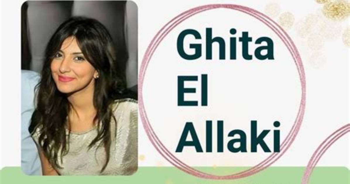 Ghita El Allaki- Wiki, Age, Height, Net Worth, Husband, Ethnicity