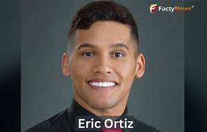 Gilberto Ortiz Height, Age, Girlfriend, Biography, Wiki, Net Worth