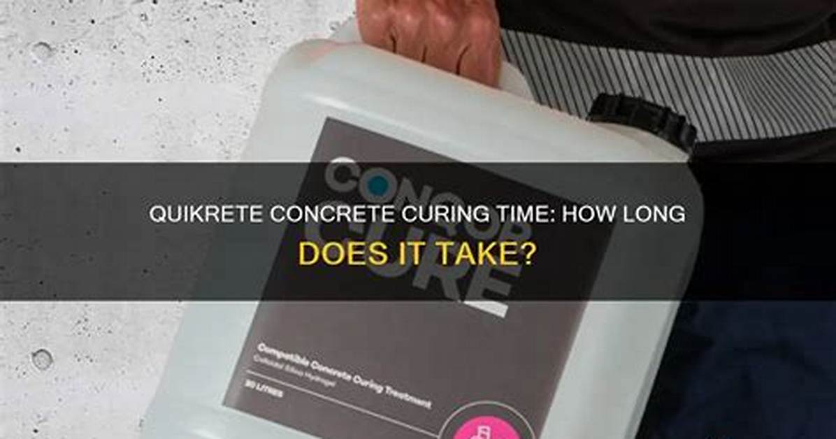 How Long Does Quikrete Take to Cure