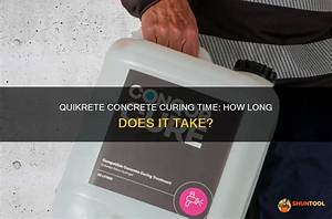 How Long Does Quikrete Take to Cure