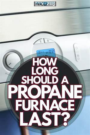 How Long Should a Propane Furnace Last?