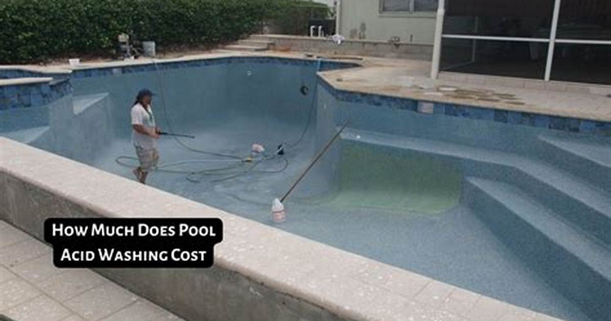 How Much Does Acid Washing a Pool Cost?