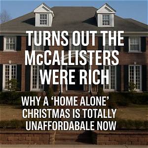 How Rich Were the Mccallisters in ‘Home Alone’? Family's Wealth