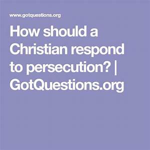 How Should a Christian Respond to Persecution?