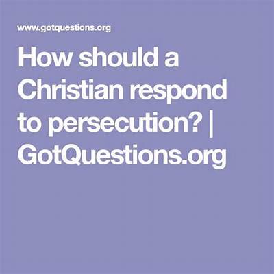 How Should a Christian Respond to Persecution?