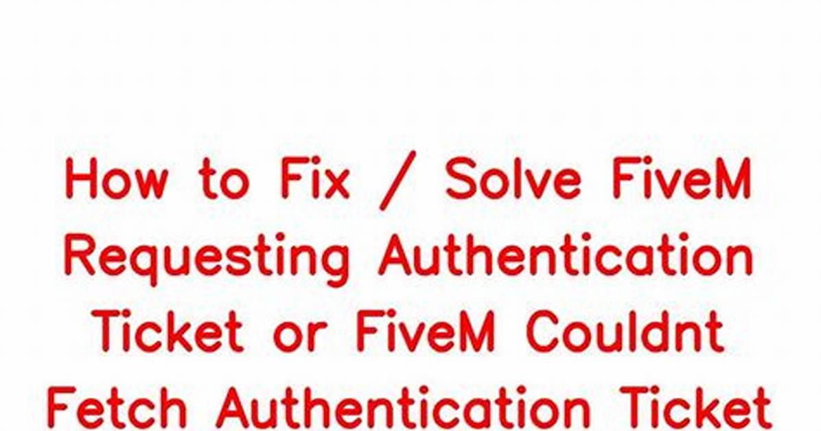 How to Fix / Solve Fivem Requesting Authentication Ticket or Fivem Couldn't Fetch Authentication Ticket - Sarkariresult