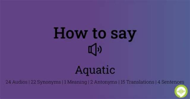 How to Pronounce Aquatic