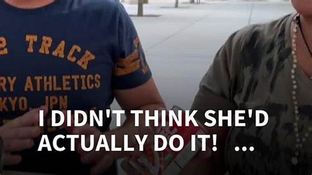 'I Didn't Think She'd Do It'