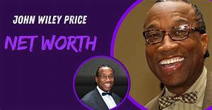 John Wiley Price Net Worth