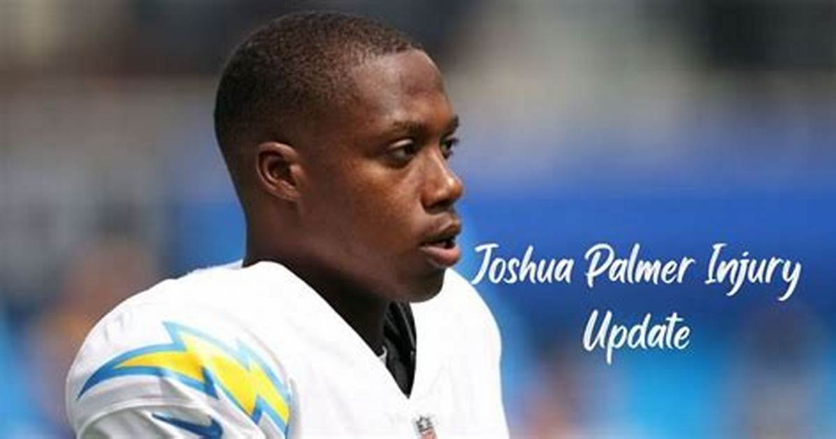 Joshua Palmer Injury: What Happened to Him?